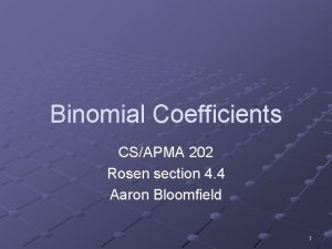 Binomial Coefficients CSAPMA 202 Rosen section 4 4