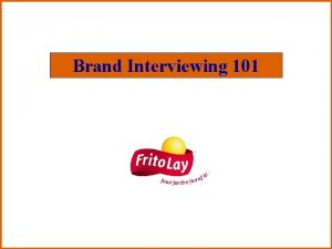 Brand Interviewing 101 brand interviewing 101 Your TakeAways