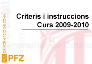 PLA DE FORMACI DE ZONA Criteris i instruccions