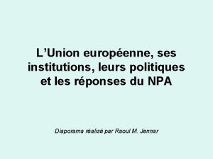 LUnion europenne ses institutions leurs politiques et les