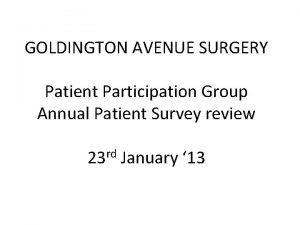 GOLDINGTON AVENUE SURGERY Patient Participation Group Annual Patient