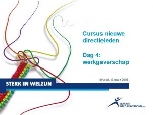 Cursus nieuwe directieleden Dag 4 werkgeverschap Brussel 16