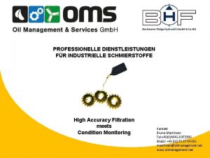 PROFESSIONELLE DIENSTLEISTUNGEN FR INDUSTRIELLE SCHMIERSTOFFE High Accuracy Filtration