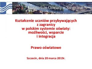 Ksztacenie uczniw przybywajcych z zagranicy w polskim systemie