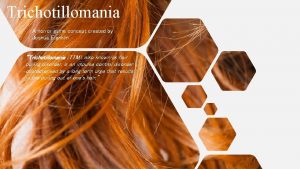 Trichotillomania A horror game concept created by Joshua