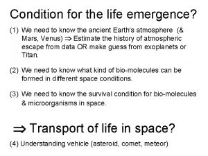 Condition for the life emergence 1 We need