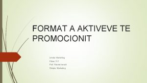 FORMAT A AKTIVEVE TE PROMOCIONIT Lnda Marketing Klasa