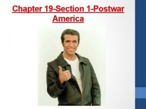 Chapter 19 Section 1 Postwar America Readjustment and