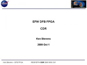EFW DFB FPGA CDR Ken Stevens 2009 Oct