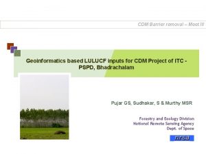 CDM Barrier removal Meet III Geoinformatics based LULUCF