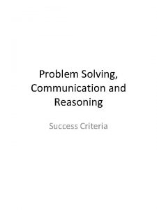 Problem Solving Communication and Reasoning Success Criteria Problem