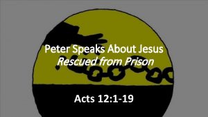 Peter Speaks About Jesus Rescued from Prison Acts