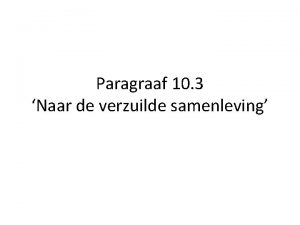 Paragraaf 10 3 Naar de verzuilde samenleving Bijpassende