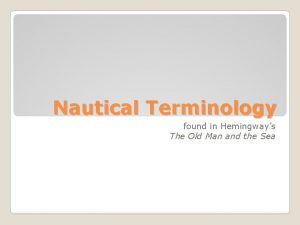 Nautical Terminology found in Hemingways The Old Man