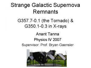 Strange Galactic Supernova Remnants G 357 7 0