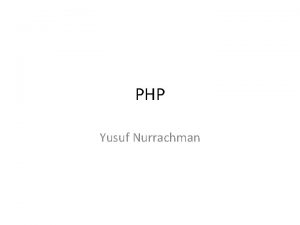 PHP Yusuf Nurrachman Apa itu PHP singkatan dari