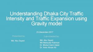 Understanding Dhaka City Traffic Intensity and Traffic Expansion