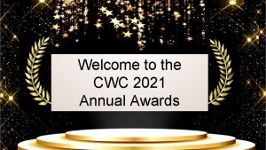 Welcome to the CWC 2021 INDIVIDUAL Annual Awards