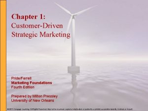 Chapter 1 CustomerDriven Strategic Marketing PrideFerrell Marketing Foundations