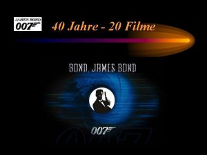 40 Jahre 20 Filme 007 Fakten I Autor