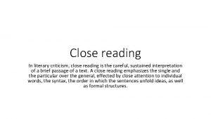 Close reading In literary criticism close reading is