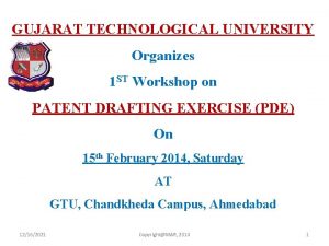 GUJARAT TECHNOLOGICAL UNIVERSITY Organizes 1 ST Workshop on