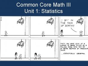 Common Core Math III Unit 1 Statistics Can