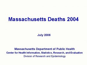 Massachusetts Deaths 2004 July 2006 Massachusetts Department of