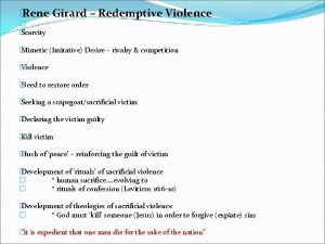 Rene Girard Redemptive Violence Scarcity Mimetic Imitative Desire