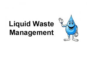 Liquid Waste Management Wastewater Liquid waste often but