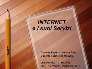 INTERNET e i suoi Servizi Docente Esperto Simona