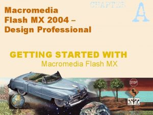 Macromedia Flash MX 2004 Design Professional GETTING STARTED