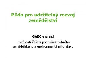 Pda pro udriteln rozvoj zemdlstv GAEC v praxi