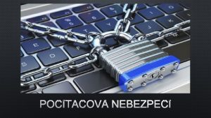 POTAOV NEBEZPE MALWARE VIRUS PHISHING RHYBAEN BACKDOOR HOAX