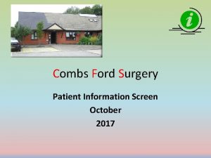 Combs Ford Surgery Patient Information Screen October 2017