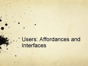 Users Affordances and Interfaces Helicopter Controls Helicopter Controls