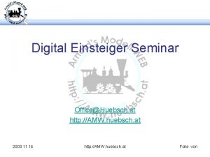 Digital Einsteiger Seminar OfficeHuebsch at http AMW huebsch