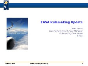 EASA Rulemaking Update Juan Anton Continuing Airworthiness Manager