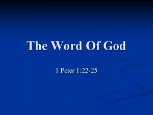 The Word Of God 1 Peter 1 22