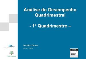 Anlise do Desempenho Quadrimestral 1 Quadrimestre Conselho Tcnico