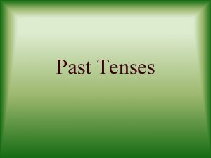 Past Tenses Past Simple Affirmative Iyou waited hesheit