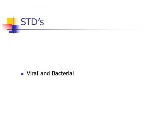 STDs n Viral and Bacterial STD vs STI