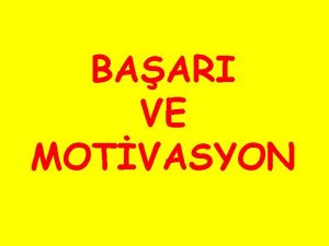 BAARI VE MOTVASYON SEMNER AKII Baar nedir Eitimde