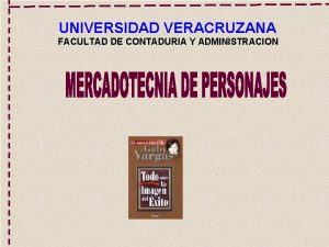 UNIVERSIDAD VERACRUZANA FACULTAD DE CONTADURIA Y ADMINISTRACION MERCADOTECNIA