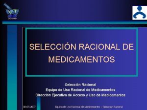DIGEMID SELECCIN RACIONAL DE MEDICAMENTOS Seleccin Racional Equipo