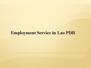 Employment Service in Lao PDR 1 Contents National