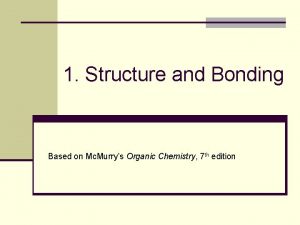 1 Structure and Bonding Based on Mc Murrys