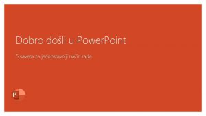 Dobro doli u Power Point 5 saveta za