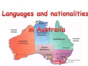 Languages and nationalities in Australia Australia is a