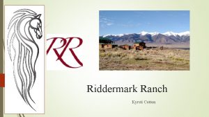 Riddermark Ranch Kyrsti Cotton Ranch Vision and Objectives
